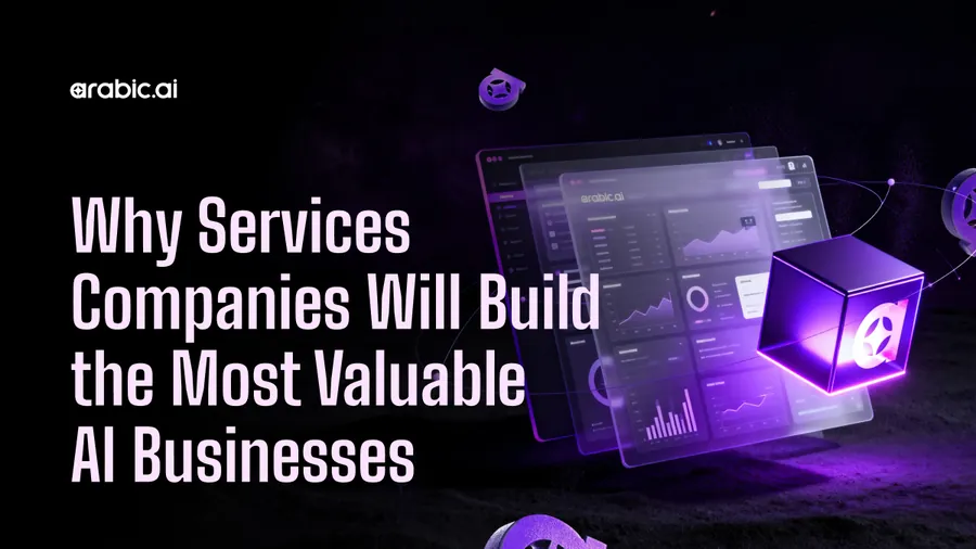 Three article headers: Why Services Companies Will Build the Most Valuable AI Businesses, in two crops, and the arabic.ai with HELM header showing the Arabic Scenarios leaderboard with Arabic.AI LLM-X above Claude 4.7 Opus and GPT-5.4.