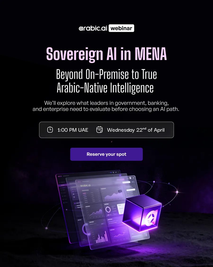 Seven webinar assets: Fluent outputs are easy to generate; AI shouldn’t inflate your operational costs; then Sovereign AI in MENA — Beyond On-Premise to True Arabic-Native Intelligence — as a date card, a poll, a speaker frame and a live reminder; and Where Legal AI Struggles in Arabic.