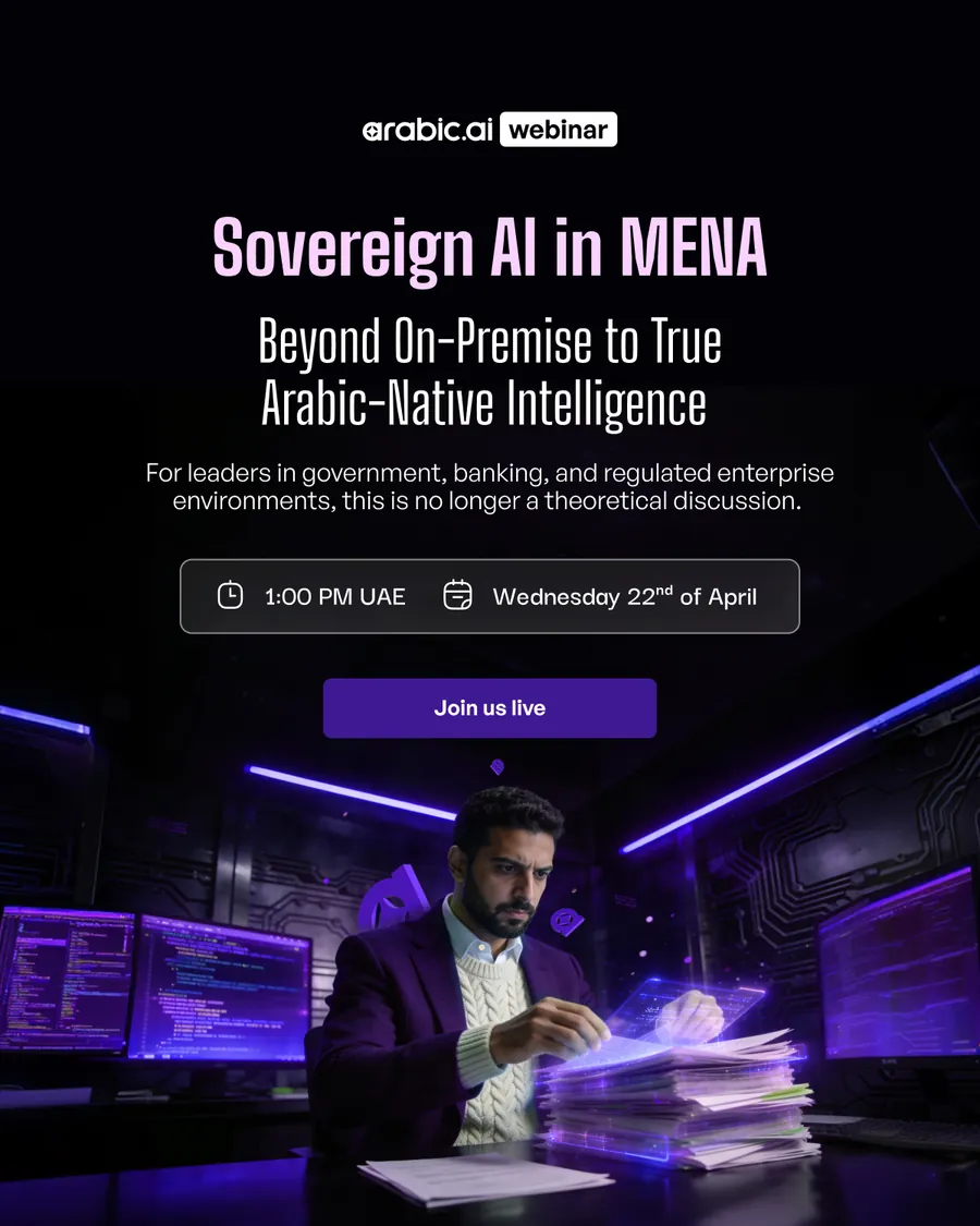 Seven webinar assets: Fluent outputs are easy to generate; AI shouldn’t inflate your operational costs; then Sovereign AI in MENA — Beyond On-Premise to True Arabic-Native Intelligence — as a date card, a poll, a speaker frame and a live reminder; and Where Legal AI Struggles in Arabic.