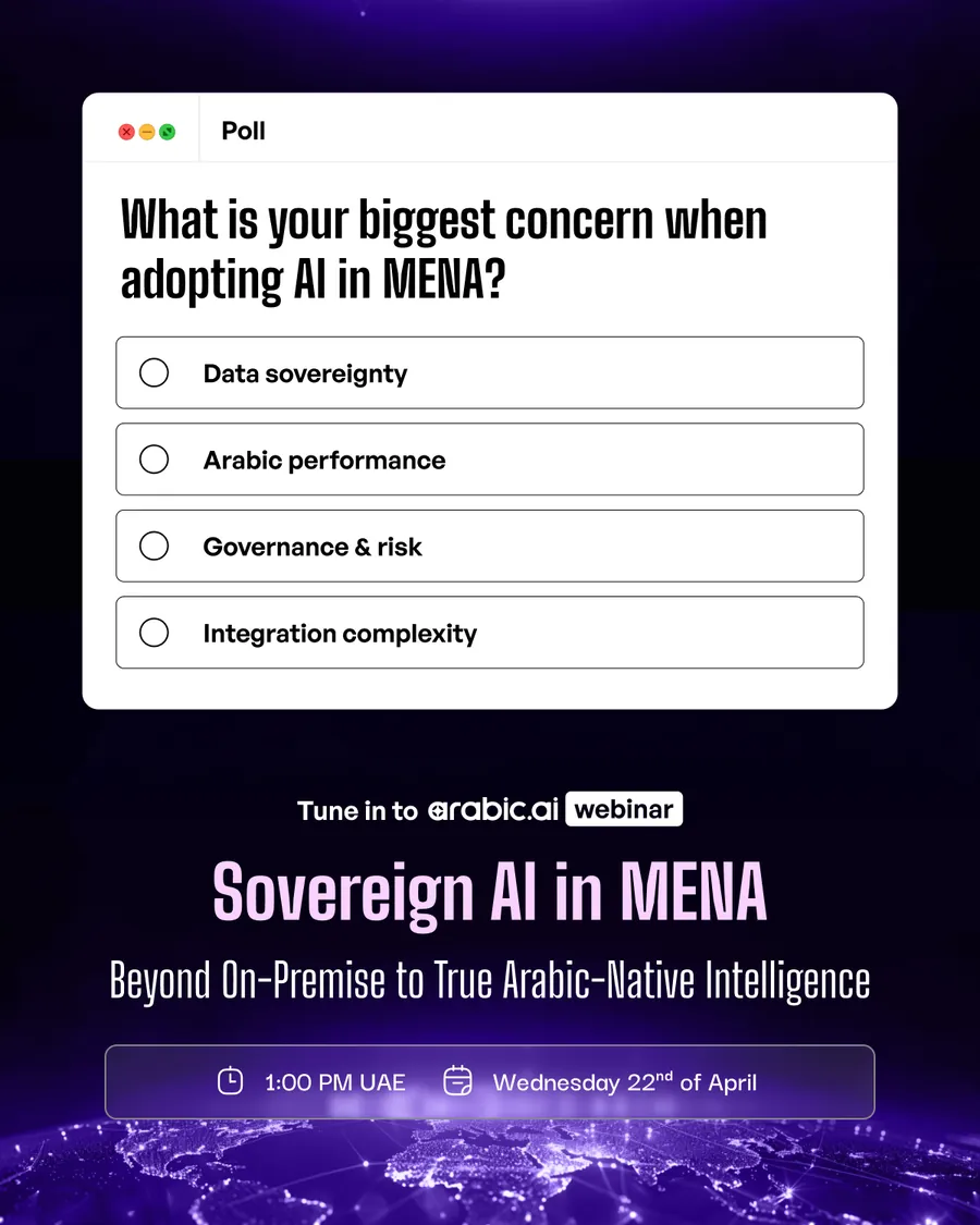 Seven webinar assets: Fluent outputs are easy to generate; AI shouldn’t inflate your operational costs; then Sovereign AI in MENA — Beyond On-Premise to True Arabic-Native Intelligence — as a date card, a poll, a speaker frame and a live reminder; and Where Legal AI Struggles in Arabic.