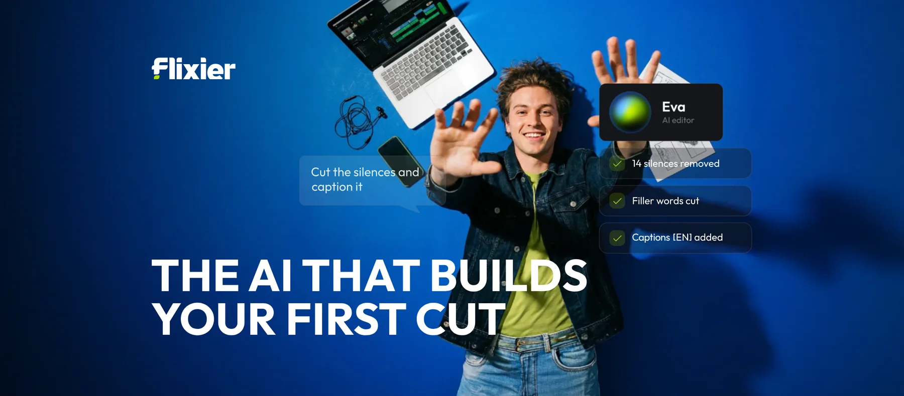 Two Facebook covers on the same line, The AI that builds your first cut: one on the cobalt gradient with the Eva panel and its checklist of silences removed, filler words cut and captions added; one in the dark edit suite with the prompt clean this recording and find the best moments to keep.