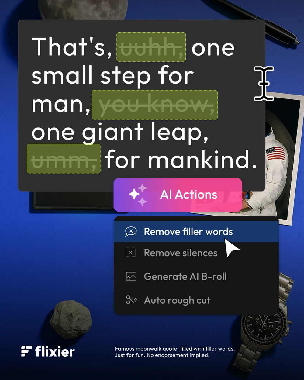 Six posts putting famous quotations through the filler-word remover — Neil Armstrong, Vito Corleone, Albert Einstein and William Shakespeare — each line struck through with ums and you-knows and the AI Actions menu open on Remove filler words.