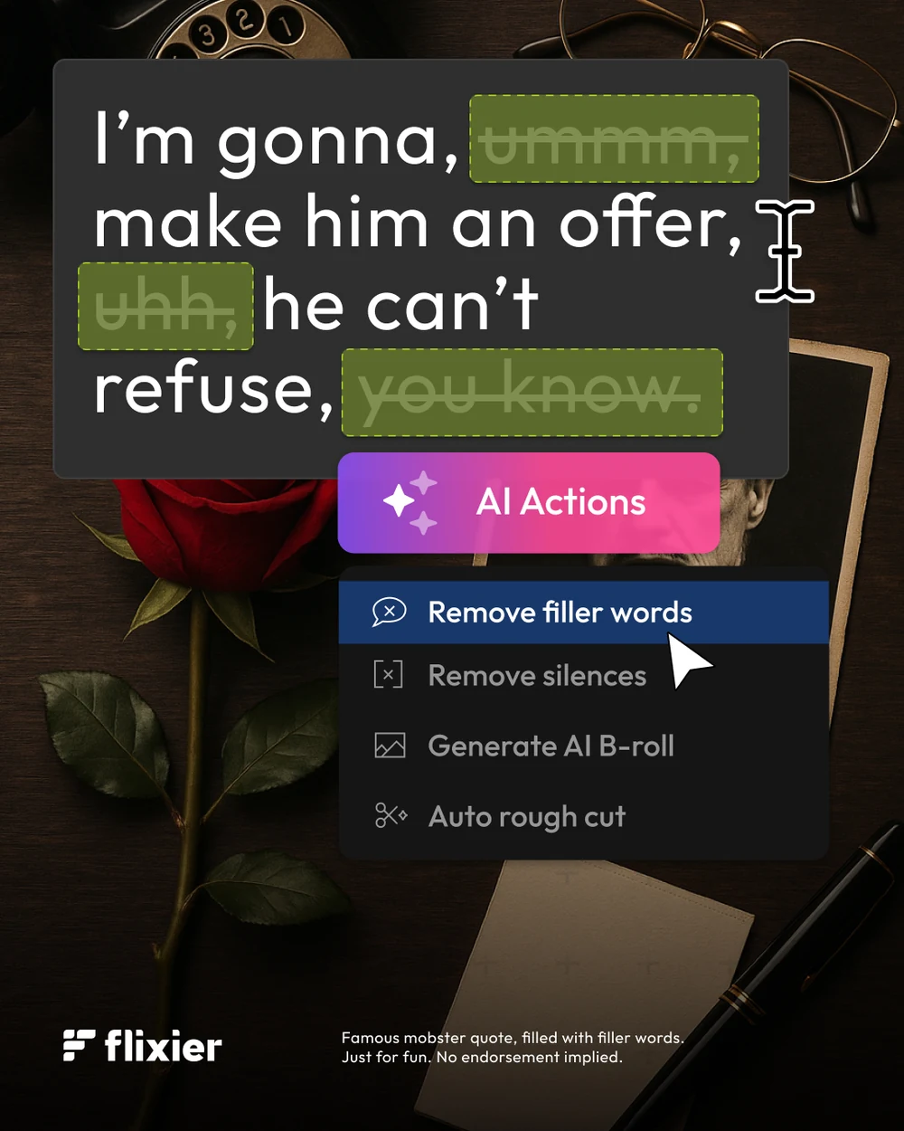 Six posts putting famous quotations through the filler-word remover — Neil Armstrong, Vito Corleone, Albert Einstein and William Shakespeare — each line struck through with ums and you-knows and the AI Actions menu open on Remove filler words.