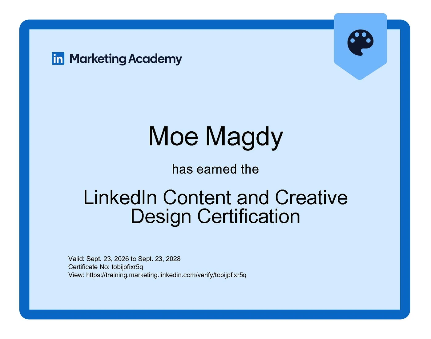 LinkedIn Marketing Academy certificate: Moe Magdy has earned the LinkedIn Content and Creative Design Certification, valid 23 September 2026 to 23 September 2028, certificate number tobijpfixr5q.
